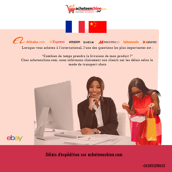 🚚 Délais d’expédition sur acheteenchine.com
